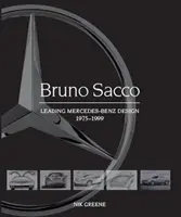 Bruno Sacco : Le chef de file du design Mercedes-Benz 1975-1999 - Bruno Sacco: Leading Mercedes-Benz Design 1975-1999