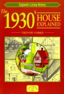 La maison des années 1930 expliquée - The 1930s House Explained