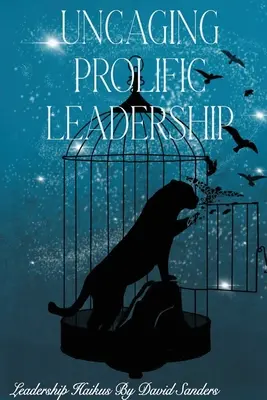 Uncaging Prolific Leadership (en anglais) - Uncaging Prolific Leadership