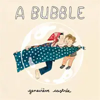 Une bulle - A Bubble