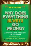 Pourquoi tout va-t-il toujours mal ? - Et autres mauvaises pensées que vous pouvez vaincre - Why Does Everything Always Go Wrong? - And Other Bad Thoughts You Can Beat