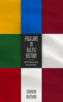 Le folklore dans l'histoire de la Baltique : Résistance et résurgence - Folklore in Baltic History: Resistance and Resurgence