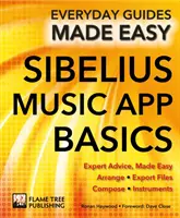 Les bases de l'application musicale Sibelius : Des conseils d'experts en toute simplicité - Sibelius Music App Basics: Expert Advice, Made Easy