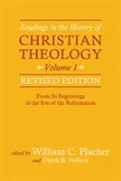 Lectures de l'histoire de la théologie chrétienne, volume 1, édition révisée - Readings in the History of Christian Theology, Vol 1, Revised Edition