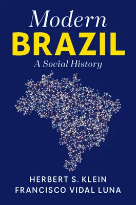 Le Brésil moderne : Une histoire sociale - Modern Brazil: A Social History