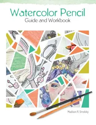 Guide et cahier d'exercices pour l'aquarelle - Watercolor Pencil Guide and Workbook