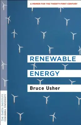Les énergies renouvelables : Un guide pour le XXIe siècle - Renewable Energy: A Primer for the Twenty-First Century