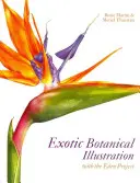 Illustration botanique exotique : Avec le projet Eden - Exotic Botanical Illustration: With the Eden Project