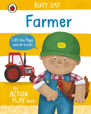 Busy Day : Journée d'activité : Agriculteur - Un livre d'action - Busy Day: Farmer - An action play book