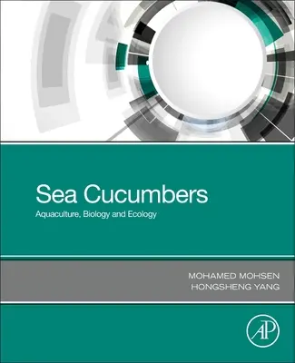 Concombres de mer : Aquaculture, biologie et écologie - Sea Cucumbers: Aquaculture, Biology and Ecology