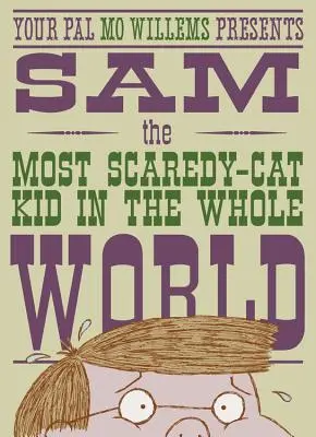 Sam, l'enfant le plus peureux du monde : Un compagnon de Leonardo, le terrible monstre - Sam, the Most Scaredy-Cat Kid in the Whole World: A Leonardo, the Terrible Monster Companion