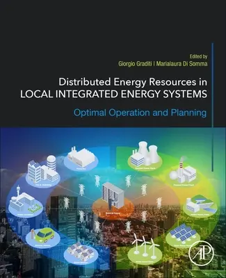 Ressources énergétiques distribuées dans les systèmes énergétiques intégrés locaux : Exploitation et planification optimales - Distributed Energy Resources in Local Integrated Energy Systems: Optimal Operation and Planning