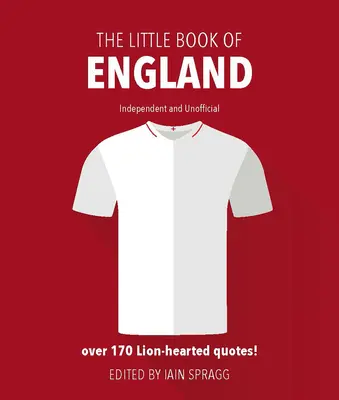 Le petit livre du football anglais : Plus de 170 citations à la gloire des Trois Lions - The Little Book of England Football: More Than 170 Quotes Celebrating the Three Lions