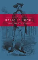 Halls of Honor : Les hommes de l'université dans le vieux Sud - Halls of Honor: College Men in the Old South