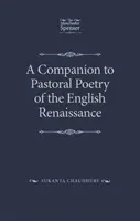 Un compagnon pour la poésie pastorale de la Renaissance anglaise - A Companion to Pastoral Poetry of the English Renaissance