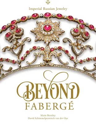 Au-delà de Faberg : La bijouterie impériale russe - Beyond Faberg: Imperial Russian Jewelry