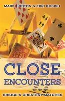 Close Encounters Book 1 : Les plus grands matchs de bridge (1964 à 2001) - Close Encounters Book 1: Bridge's Greatest Matches (1964 to 2001)