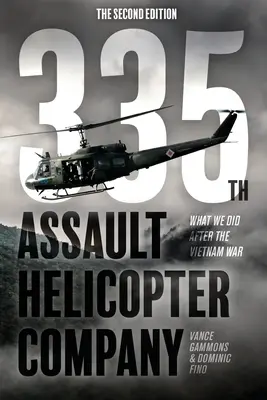 335e compagnie d'hélicoptères d'assaut : Ce que nous avons fait après la guerre du Vietnam - 335th Assault Helicopter Company: What We Did After The Vietnam War