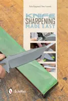 L'aiguisage des couteaux en toute simplicité - Knife Sharpening Made Easy