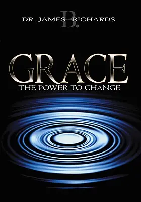 La grâce : Le pouvoir de changer - Grace: The Power to Change