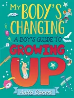 Mon corps change : Le guide de la croissance d'un garçon - My Body's Changing: A Boy's Guide to Growing Up