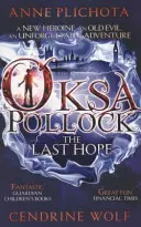 Oksa Pollock : Le dernier espoir (Plichota Anne (Auteur)) - Oksa Pollock: The Last Hope (Plichota Anne (Author))