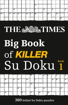 Le Times Big Book of Killer Su Doku : Livre 1, 1 - The Times Big Book of Killer Su Doku: Book 1, 1