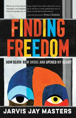 Finding Freedom : How Death Row Broke and Opened My Heart (Trouver la liberté : comment le couloir de la mort a brisé et ouvert mon cœur) - Finding Freedom: How Death Row Broke and Opened My Heart