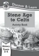 KS2 Discover & Learn : Histoire - de l'âge de pierre aux Celtes Cahier d'activités, années 3 et 4 - KS2 Discover & Learn: History - Stone Age to Celts Activity Book, Year 3 & 4