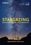 L'observation des étoiles : guide de l'astronomie pour les débutants - Stargazing: Beginners Guide to Astronomy