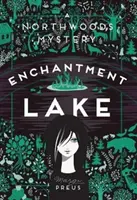 Le lac des enchantements : Un mystère de Northwoods - Enchantment Lake: A Northwoods Mystery