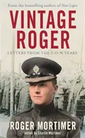 Vintage Roger - Lettres des années de guerre - Vintage Roger - Letters from the POW Years