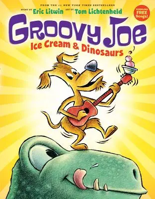 Groovy Joe : Ice Cream & Dinosaurs (Groovy Joe #1), 1 : Ice Cream & Dinosaurs - Groovy Joe: Ice Cream & Dinosaurs (Groovy Joe #1), 1: Ice Cream & Dinosaurs