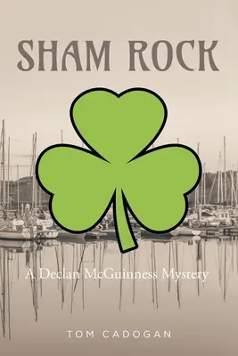 Sham Rock : Un mystère de Declan McGuinness - Sham Rock: A Declan McGuinness Mystery
