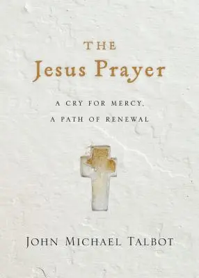 La prière de Jésus : Un cri de miséricorde, un chemin de renouveau - The Jesus Prayer: A Cry for Mercy, a Path of Renewal