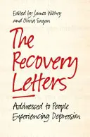 Les lettres du rétablissement : Adressées aux personnes souffrant de dépression - The Recovery Letters: Addressed to People Experiencing Depression