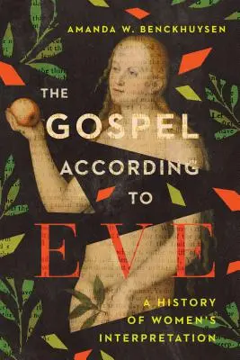 L'Évangile selon Eve : Une histoire de l'interprétation des femmes - The Gospel According to Eve: A History of Women's Interpretation