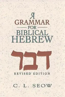 Une grammaire pour l'hébreu biblique (édition révisée) - A Grammar for Biblical Hebrew (Revised Edition)
