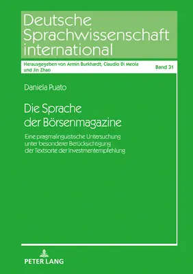 La langue des magazines d'affaires : Une étude pragmalinguistique en tenant compte du type de texte de la recommandation d'investissement - Die Sprache Der Boersenmagazine: Eine Pragmalinguistische Untersuchung Unter Besonderer Beruecksichtigung Der Textsorte Der Investmentempfehlung