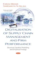 Numérisation de la gestion de la chaîne d'approvisionnement et performance de l'entreprise - Modélisation par équations structurelles et résultats empiriques - Digitalisation of Supply Chain Management and Firm Performance - Structural Equation Modelling and Empirical Findings