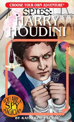 Choisissez votre propre aventure : Harry Houdini - Choose Your Own Adventure Spies: Harry Houdini