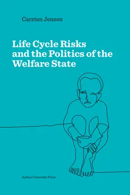 Les risques du cycle de vie et la politique de l'État providence - Lifecycle Risks and the Politics of the Welfare State