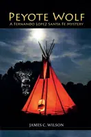 Peyote Wolf : Un mystère de Fernando Lopez à Santa Fe - Peyote Wolf: A Fernando Lopez Santa Fe Mystery