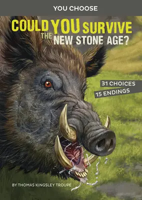 Pourriez-vous survivre au nouvel âge de pierre ? Une aventure préhistorique interactive - Could You Survive the New Stone Age?: An Interactive Prehistoric Adventure