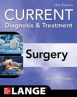 Diagnostic et traitement actuels de la chirurgie, 15e édition - Current Diagnosis and Treatment Surgery, 15th Edition