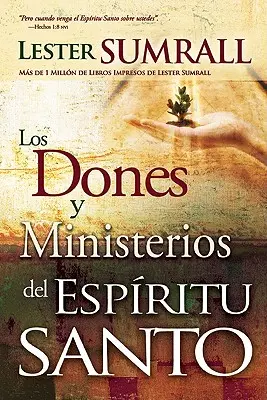 Los Dones Y Ministerios del Espritu Santo = Les dons et les ministères du Saint-Esprit - Los Dones Y Ministerios del Espritu Santo = The Gifts and Ministries of the Holy Spirit