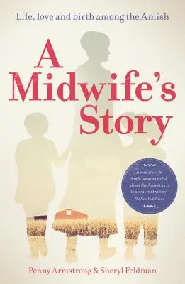 L'histoire d'une sage-femme : La vie, l'amour et la naissance chez les Amish - A Midwife's Story: Life, Love and Birth Among the Amish