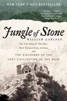 Jungle de pierre : L'extraordinaire voyage de John L. Stephens et Frederick Catherwood, et la découverte de la civilisation perdue de l'Inde. - Jungle of Stone: The Extraordinary Journey of John L. Stephens and Frederick Catherwood, and the Discovery of the Lost Civilization of