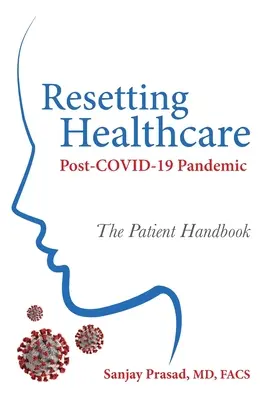 Réinitialisation des soins de santé après la pandémie de COVID-19 - Resetting Healthcare Post-COVID-19 Pandemic