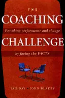 Challenging Coaching : Aller au-delà du coaching traditionnel pour faire face aux faits - Challenging Coaching: Going Beyond Traditional Coaching to Face the Facts